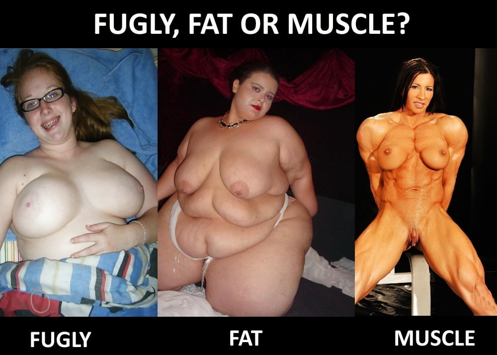 XXX CHOOSE: Fugly, Fat or Muscle (BBW, Nerd, Ugly, SSBBW, Obese)